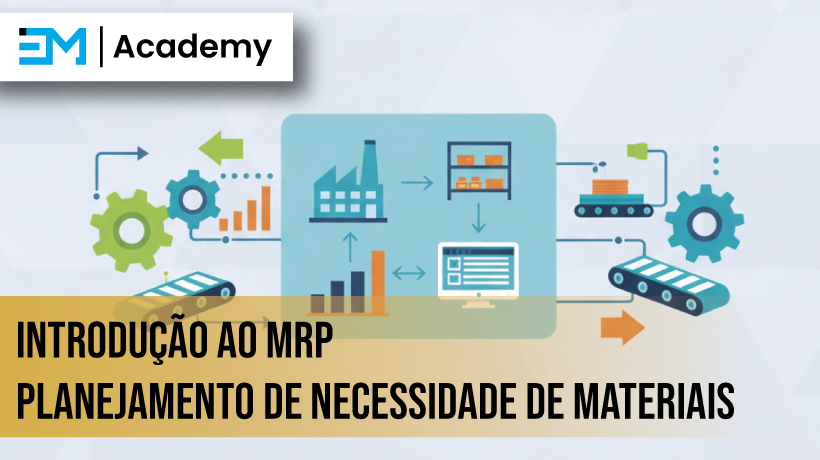 Introdução ao MRP – Planejamento de Necessidade de Materiais
